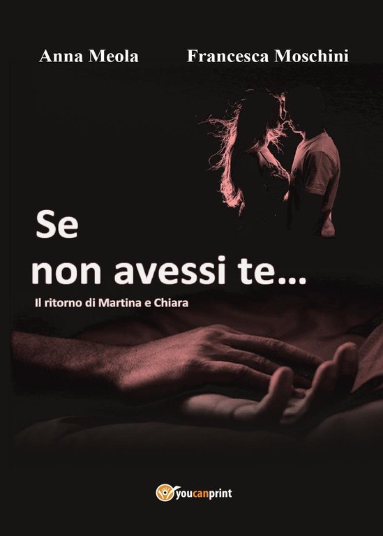 Se non avessi te. Il ritorno di Martina e Chiara
