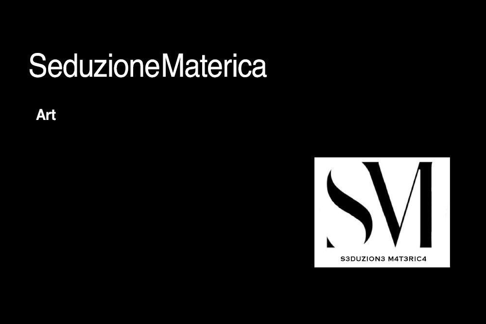 SeduzioneMaterica. Art