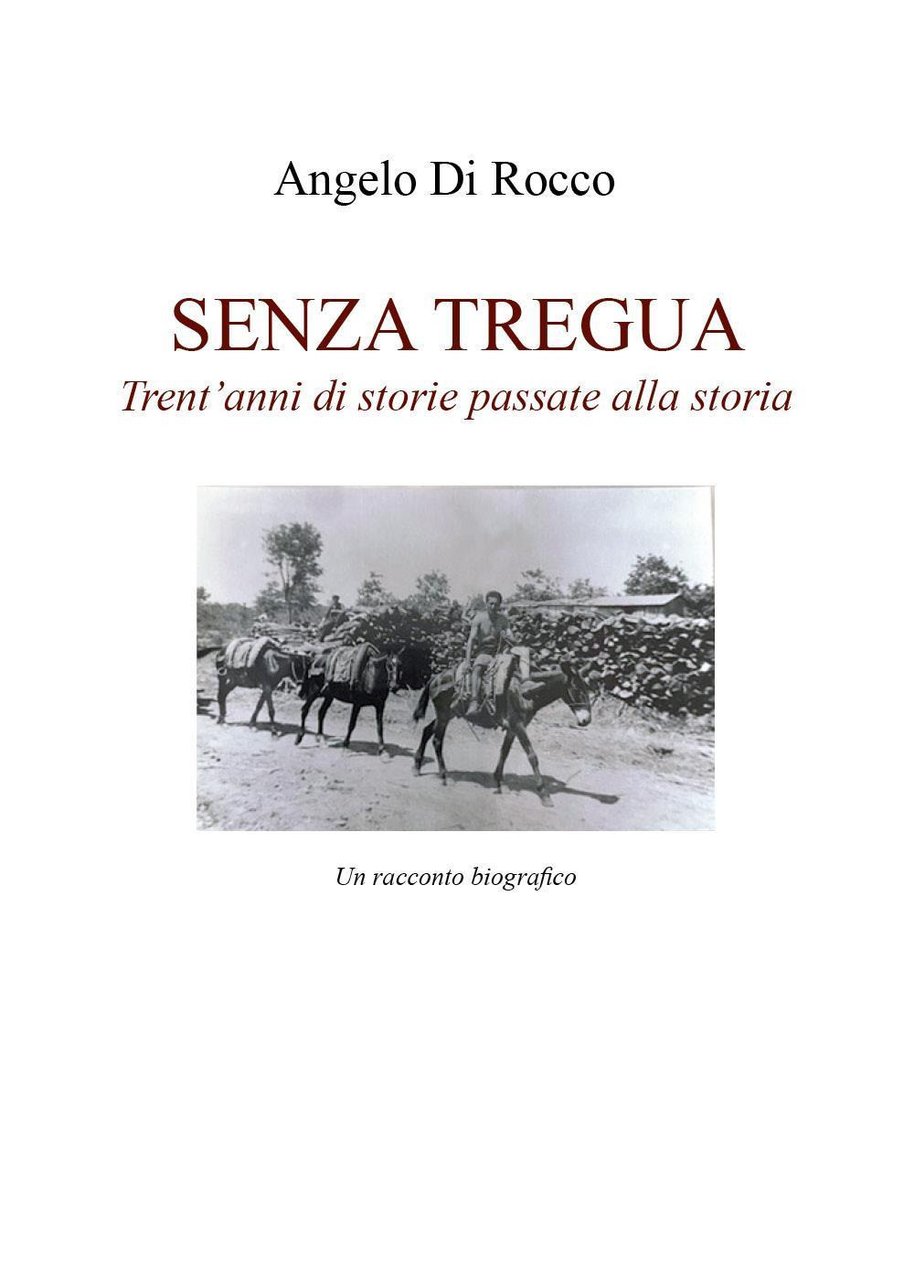 Senza tregua. Trent'anni di storie passate alla storia