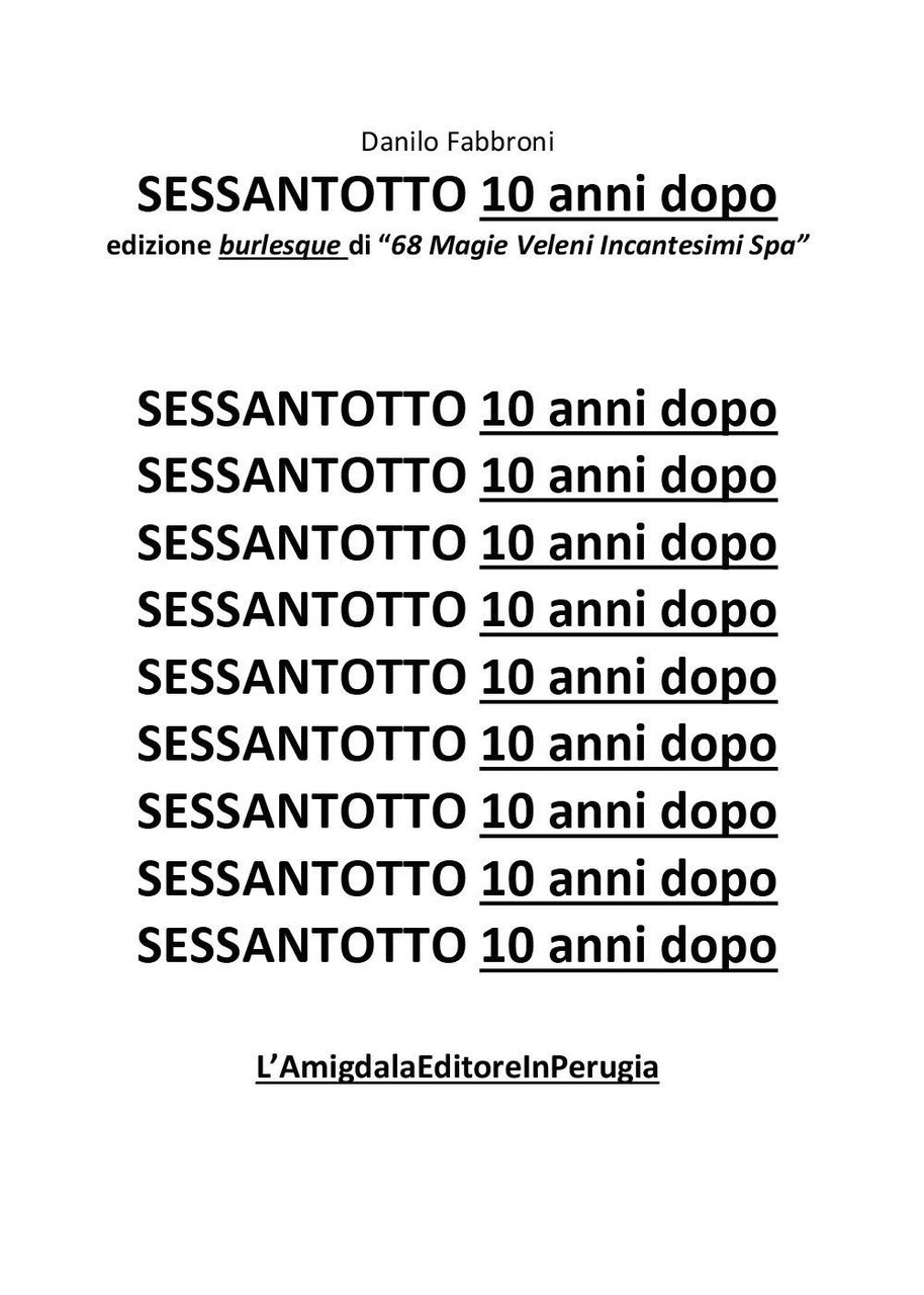Sessantotto. 10 anni dopo edizione burlesque di «68 magie veleni …