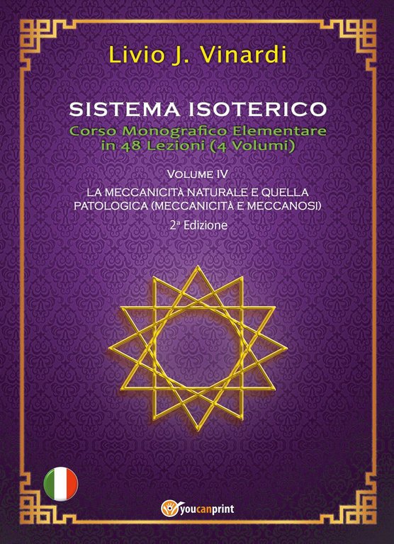 Sistema isoterico. Vol. 4: La meccanicità naturale e quella patologica …