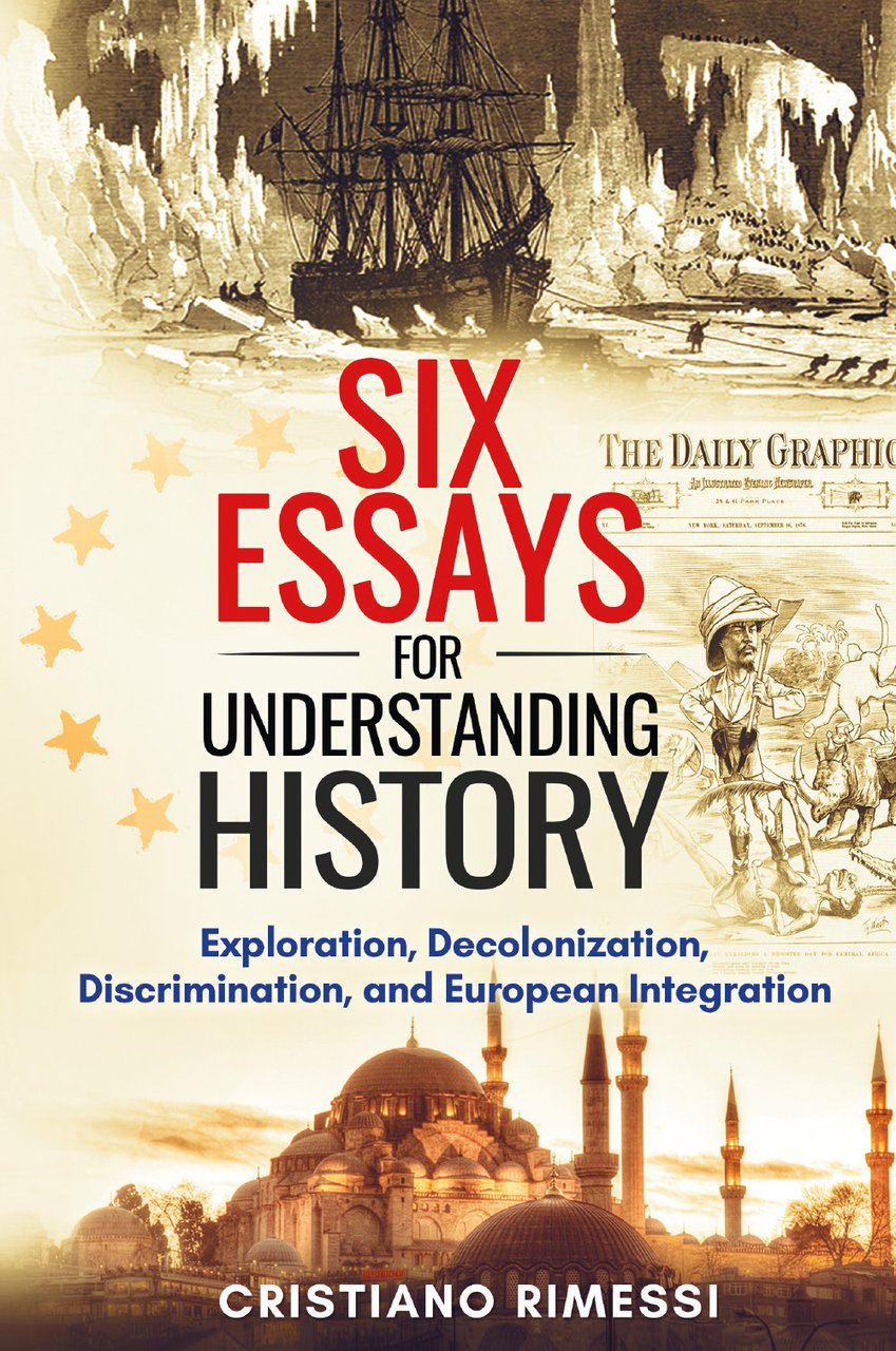 Six short essays for understanding history. Exploration, decolonization, discrimination, and …