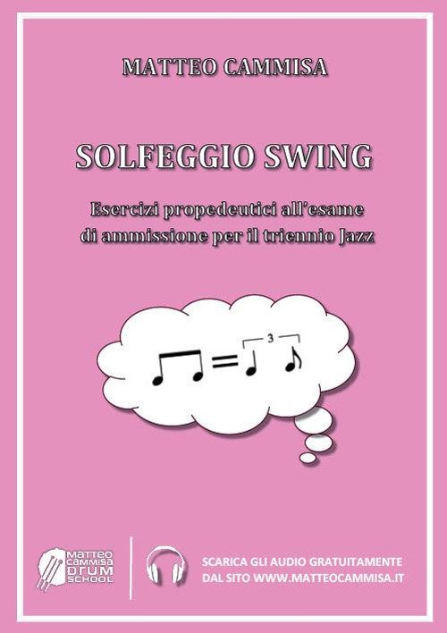Solfeggio swing. Esercizi propedeutici all'esame di ammissione per il triennio …