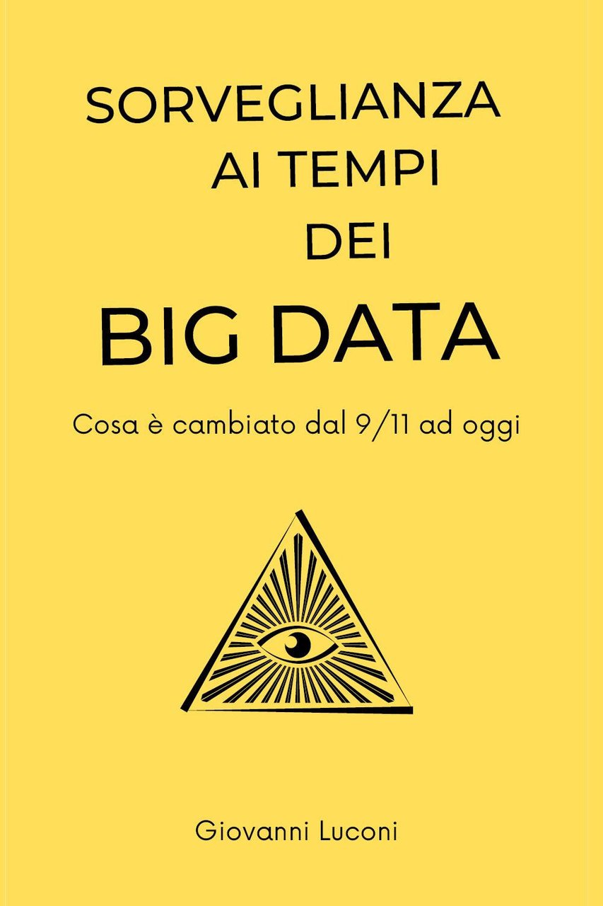 Sorveglianza ai tempi dei big data. Cosa è cambiato dal …