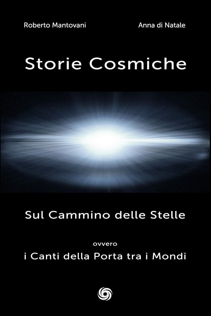 Storie cosmiche. Sul cammino delle stelle ovvero i canti della …
