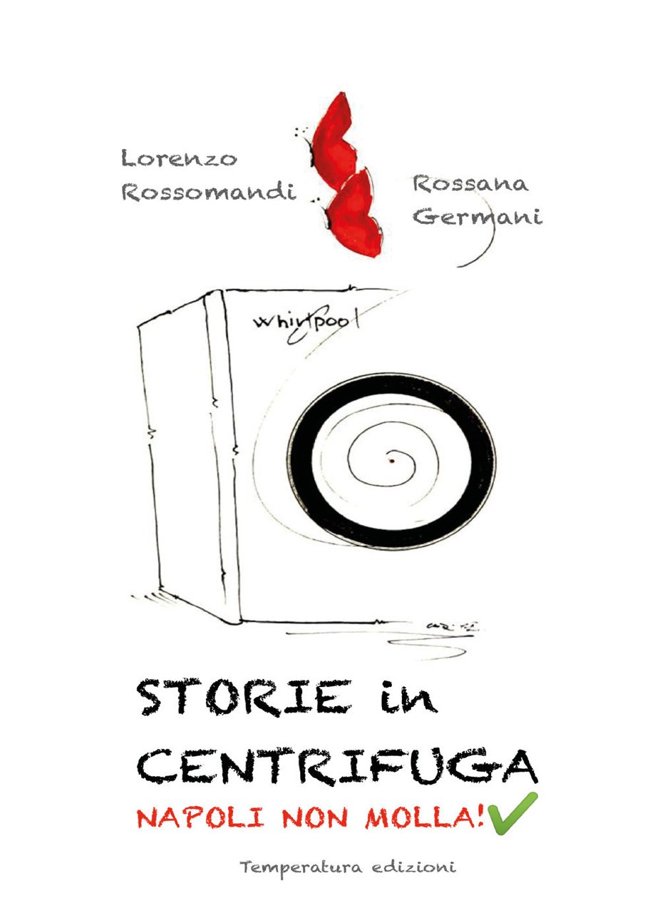 Storie in centrifuga. Napoli non molla!