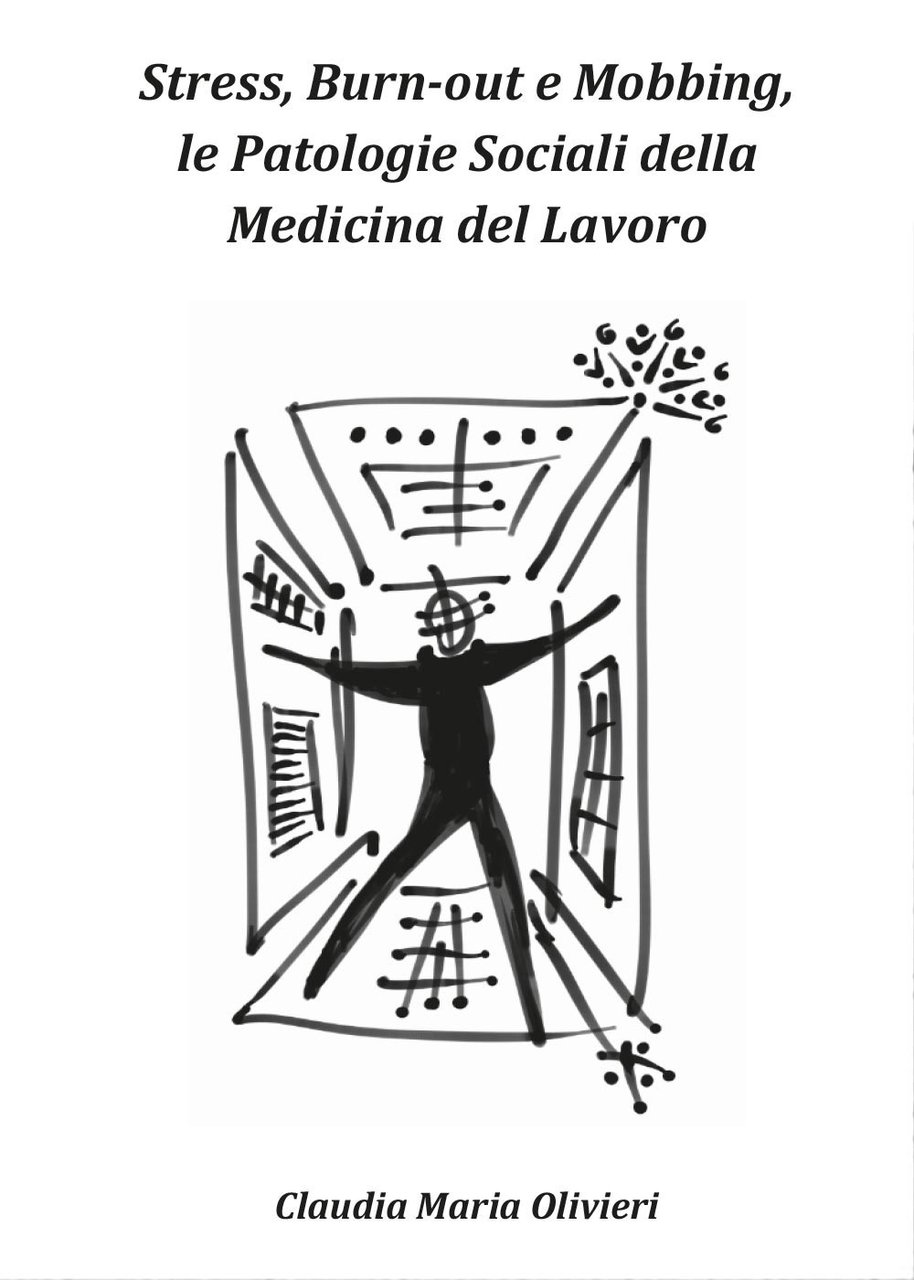 Stress, bourn-out e mobbing, le patologie sociali della Medicina del …