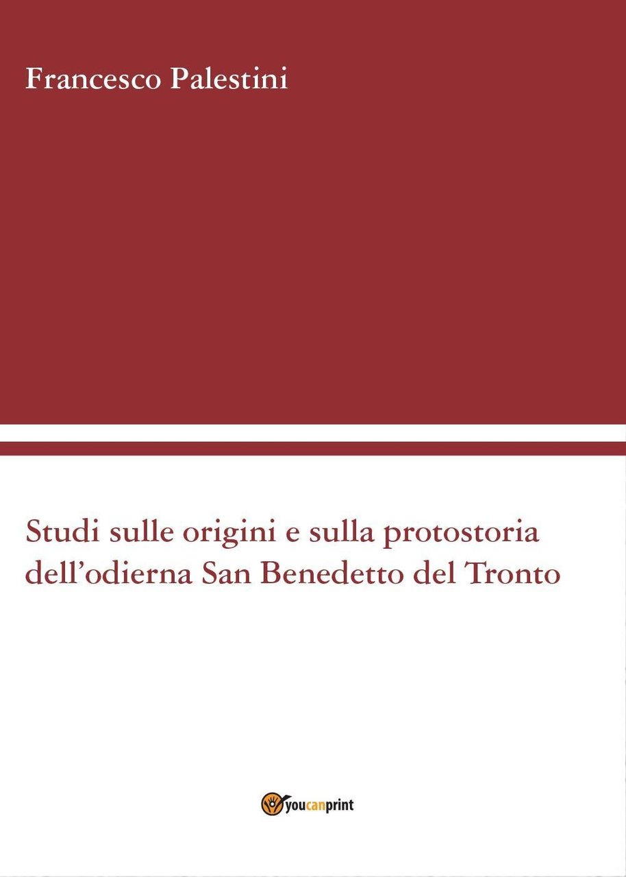 Studi sulle origini e sulla protostoria dell'odierna San Benedetto del …