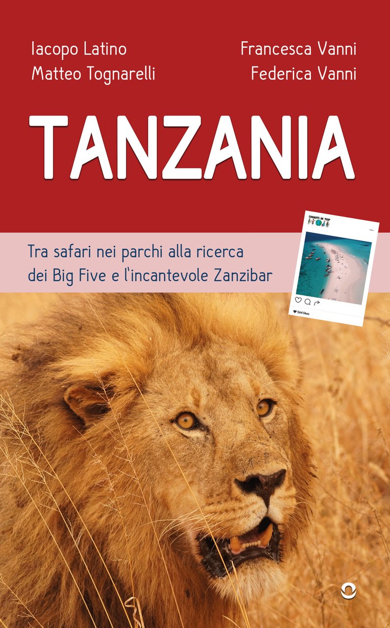 Tanzania. Tra safari nei parchi alla ricerca dei Big Five …
