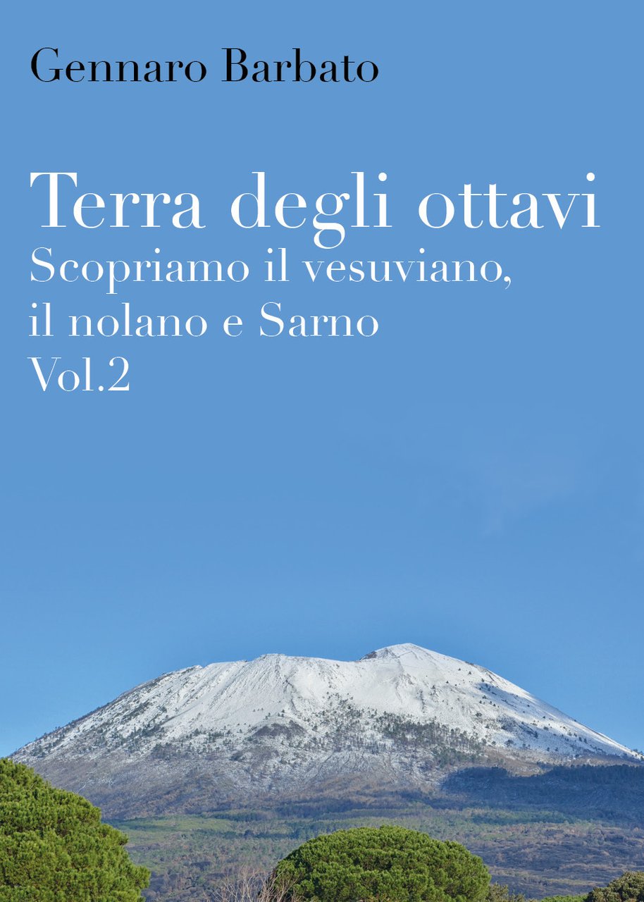 Terra degli ottavi. Scopriamo il vesuviano, il nolano e Sarno. …