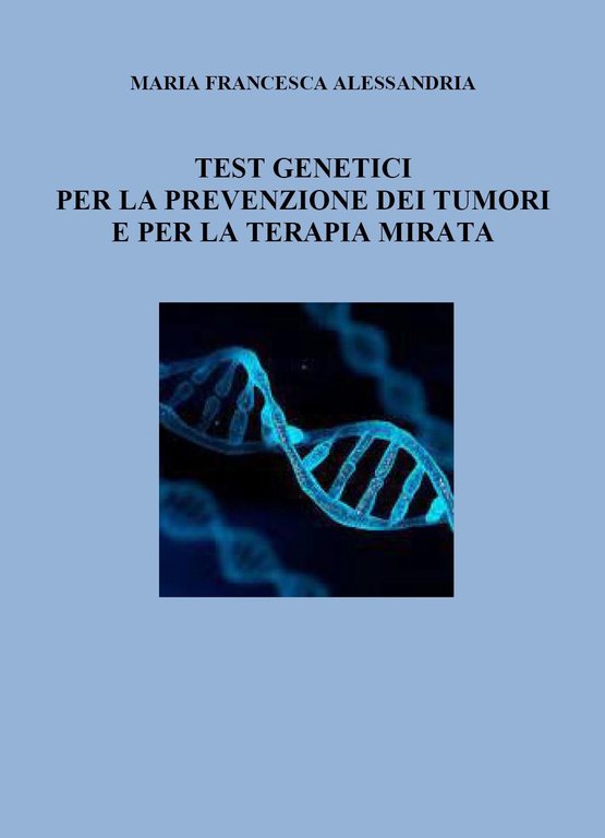 Test genetici per la prevenzione dei tumori e per la …