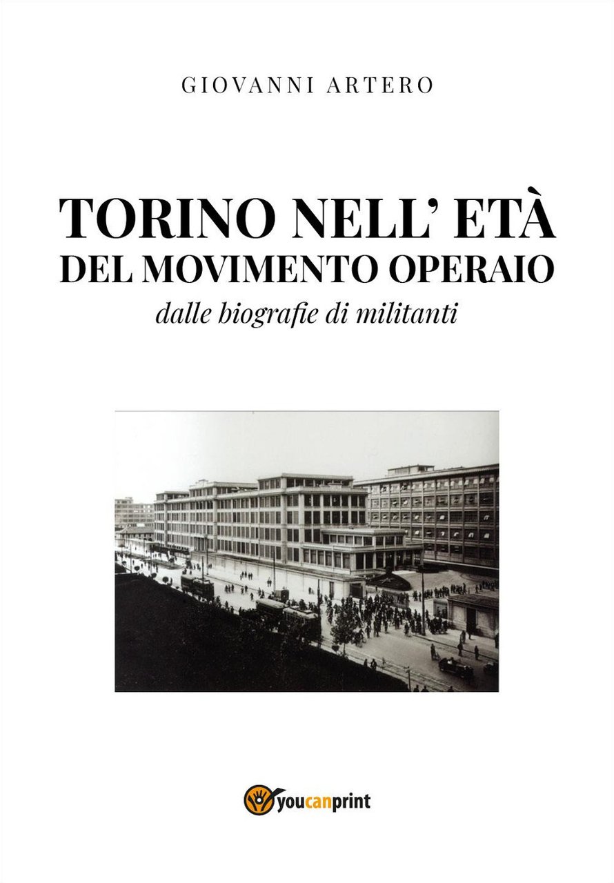 Torino nell'età del movimento operaio. Dalle biografie di militanti