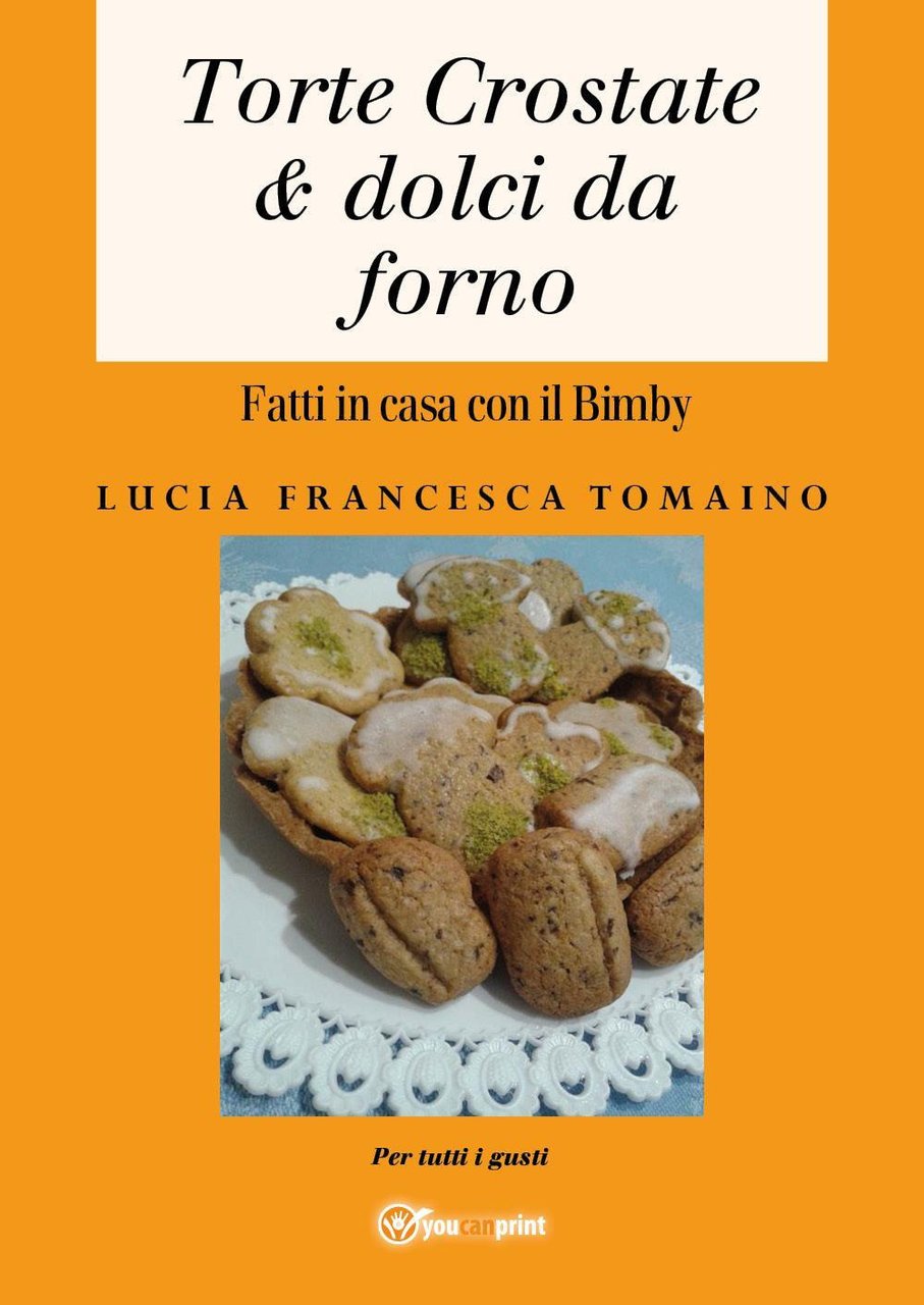 Torte, crostate & dolci da forno fatti in casa con …