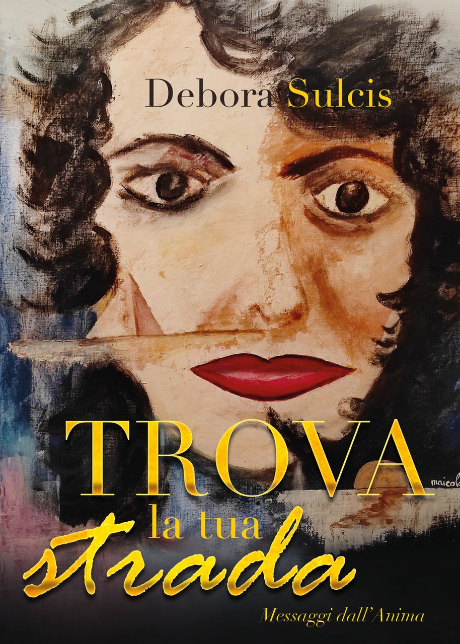 Trova la tua strada. Messaggi dall'anima