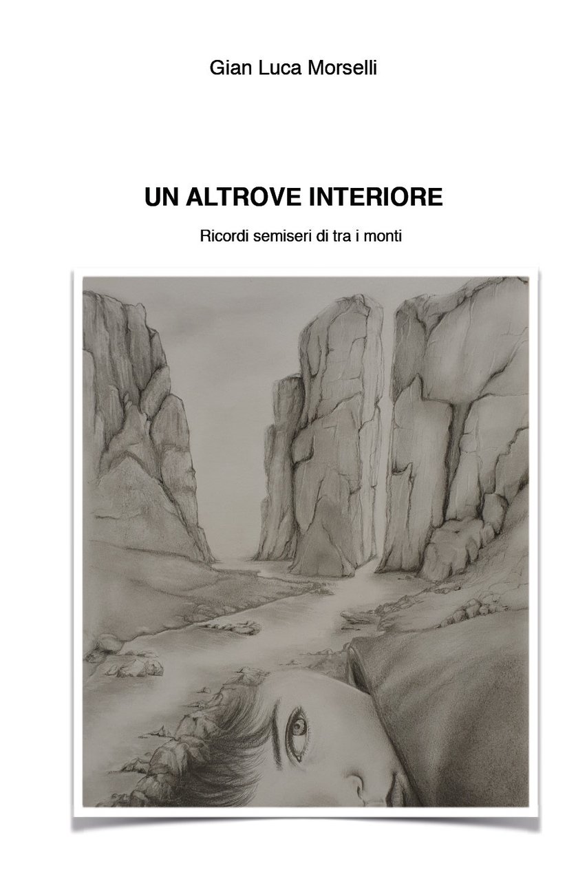 Un altrove interiore. Ricordi semiseri di e tra i monti