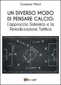 Un diverso modo di pensare calcio: l'approccio sistemico e la …
