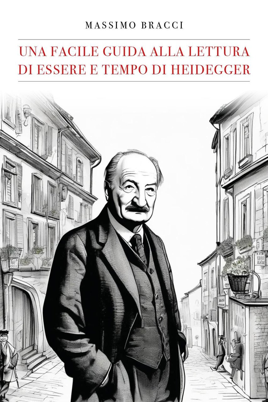 Una facile guida alla lettura di «Essere e tempo» di …