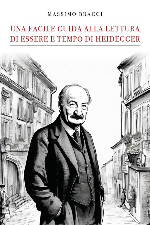 Una facile guida alla lettura di «Essere e tempo» di …