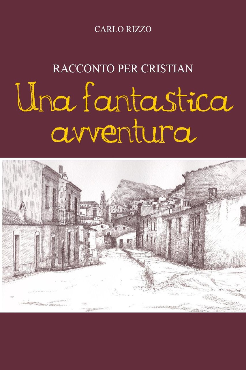 Una fantastica avventura. Racconto per Cristian