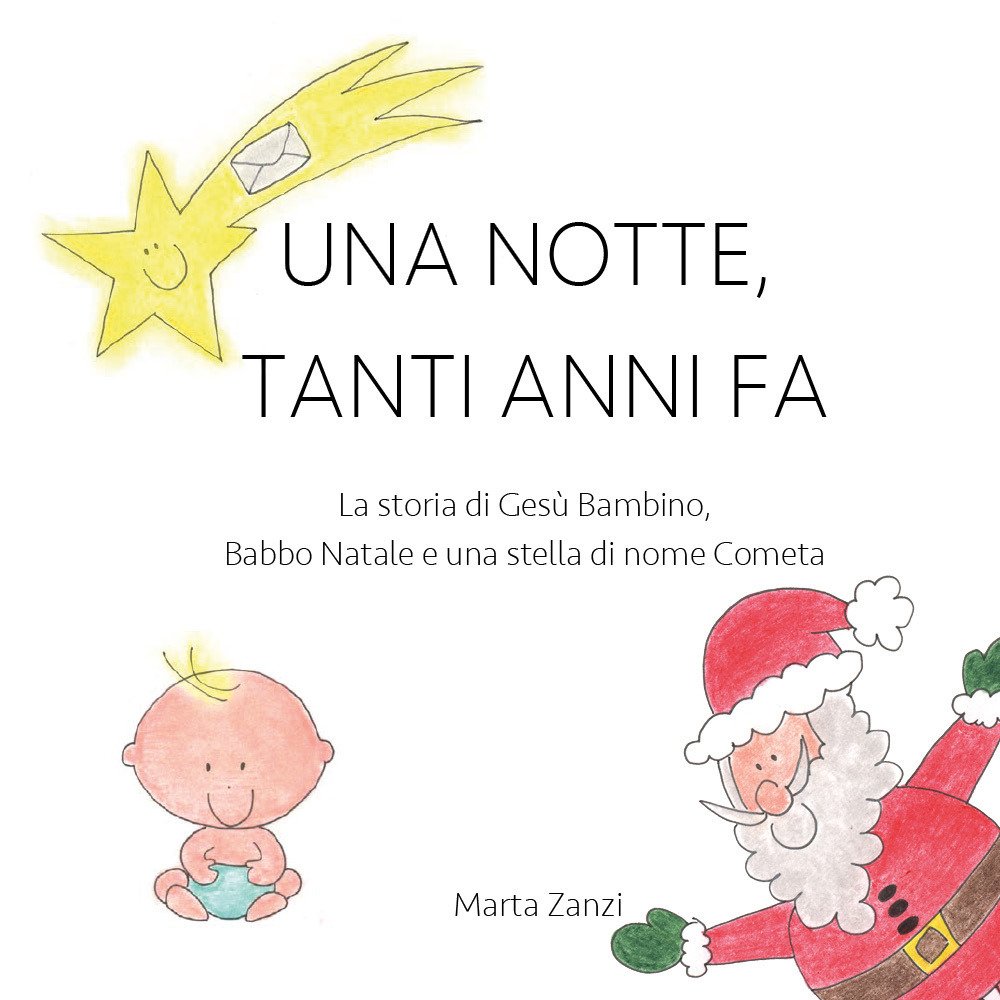 Una notte, tanti anni fa. La storia di Gesù Bambino, …