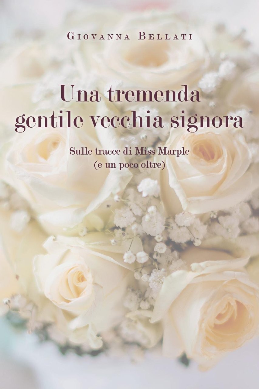 Una tremenda gentile vecchia signora. Sulle tracce di Miss Marple …