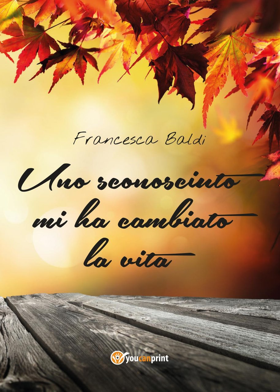 Uno sconosciuto mi ha cambiato la vita