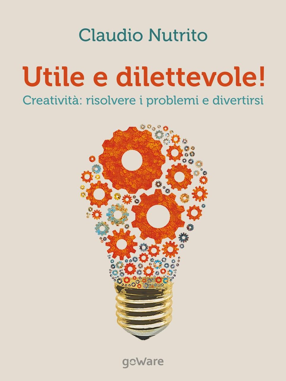 Utile e dilettevole! Creatività: risolvere i problemi e divertirsi