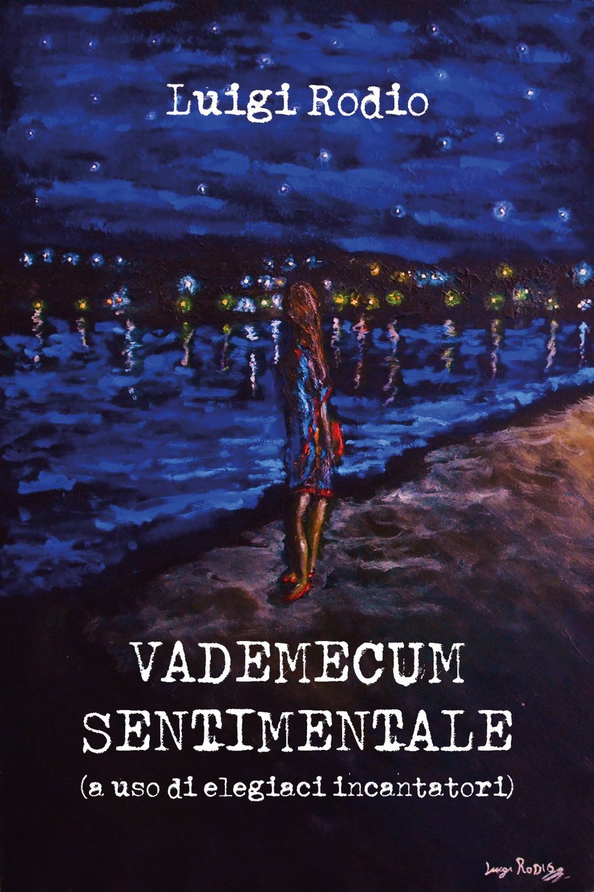 Vademecum sentimentale (a uso di elegiaci incantatori)