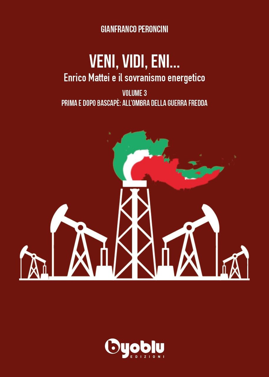 Veni, vidi, Eni. Enrico Mattei e il sovranismo energetico. Vol. … | Immagine principale
