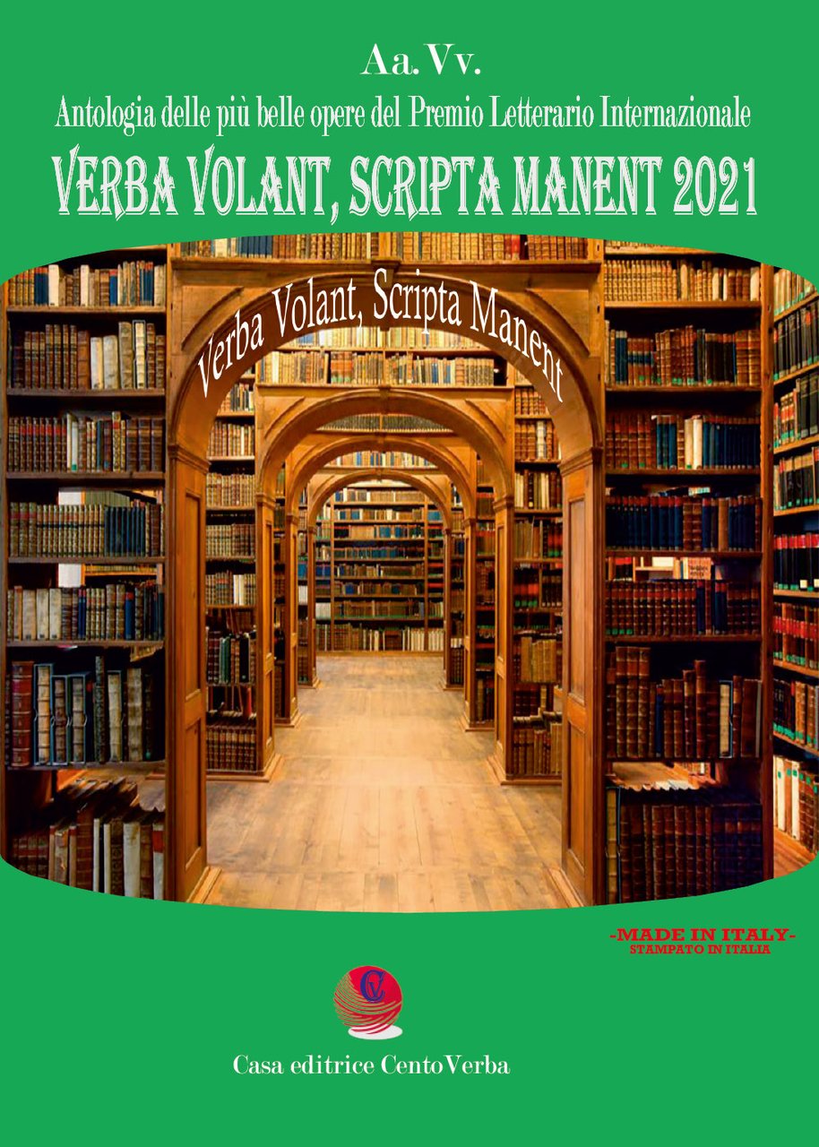 Verba volant, scripta manent 2021. Antologia delle più belle poesie …