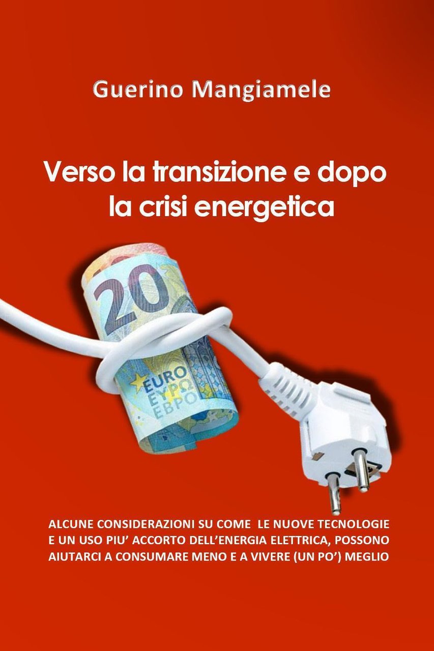Verso la transizione e dopo la crisi energetica. Alcune considerazioni …
