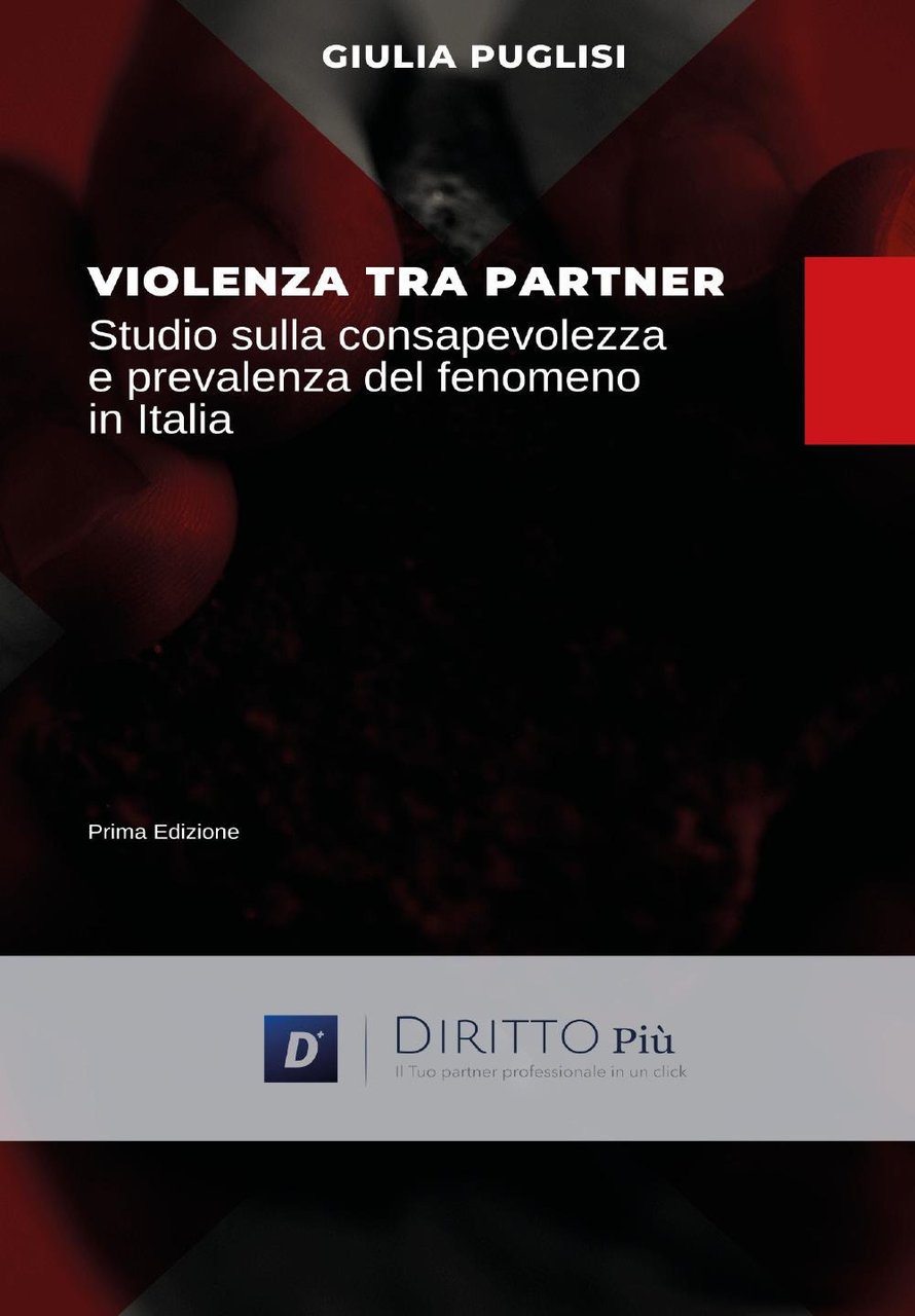 Violenza tra partner. Studio sulla consapevolezza e prevalenza del fenomeno …