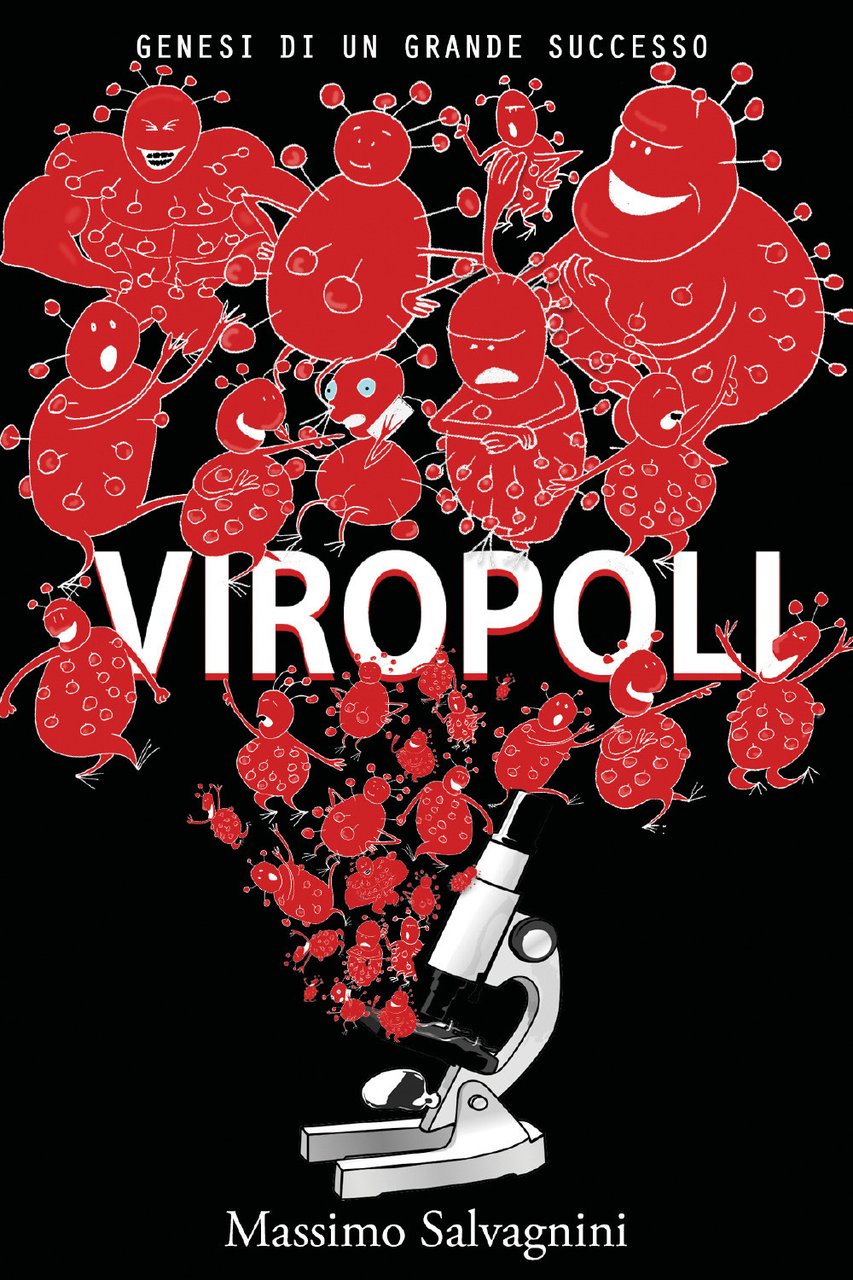 Viropoli. Vol. 1: Genesi di un grande successo