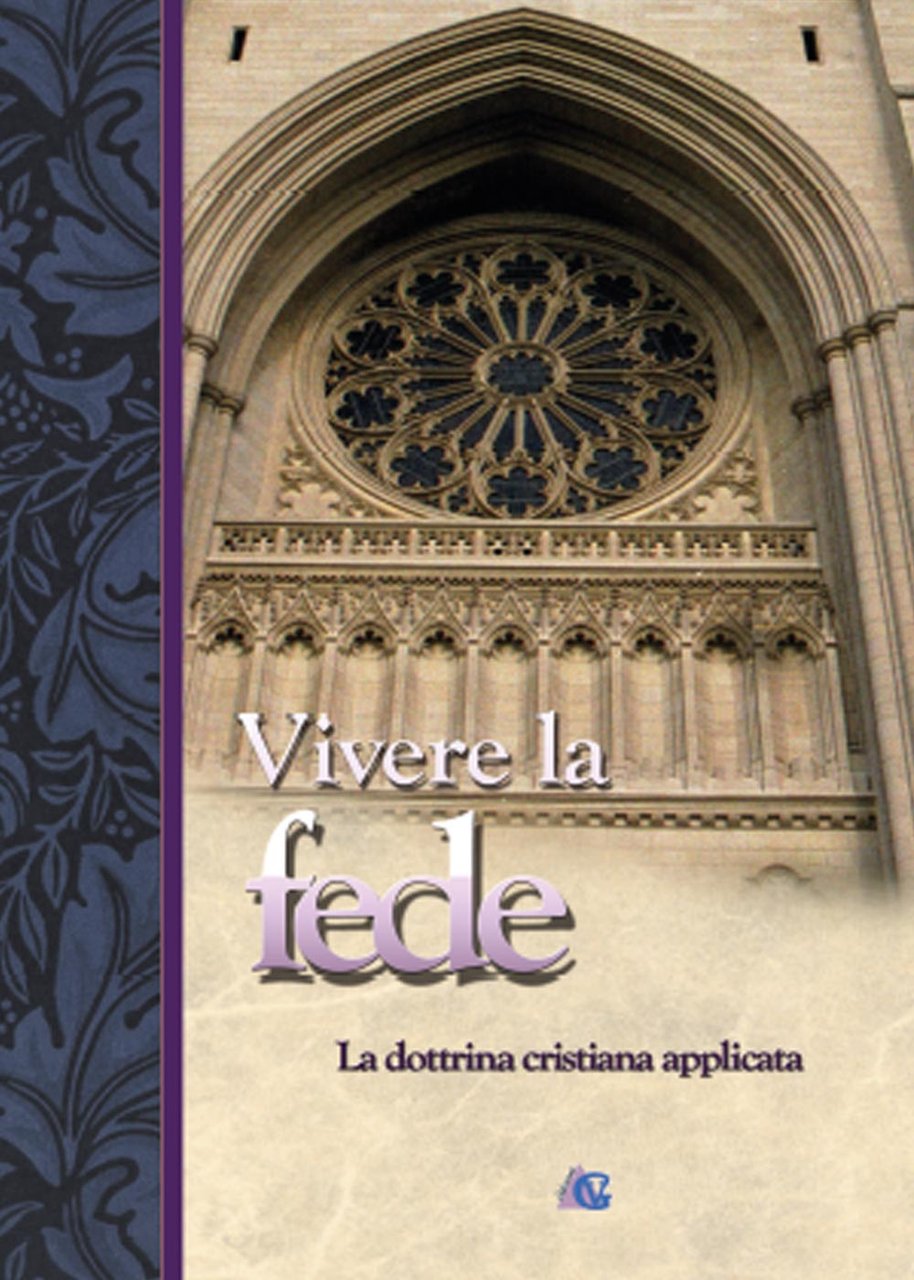 Vivere la fede. La dottrina cristiana applicata