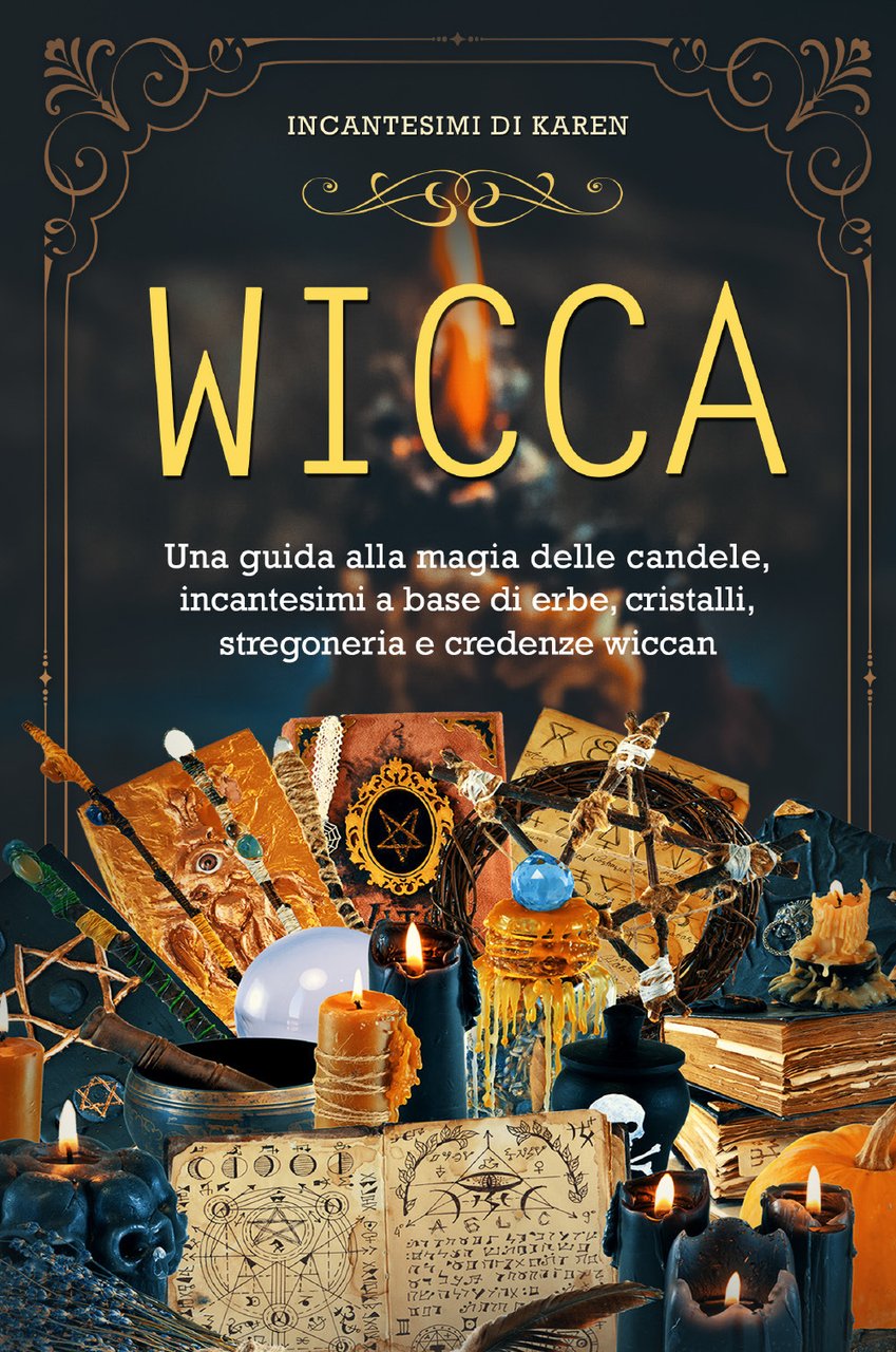 Wicca. Una guida alla magia delle candele, incantesimi a base …