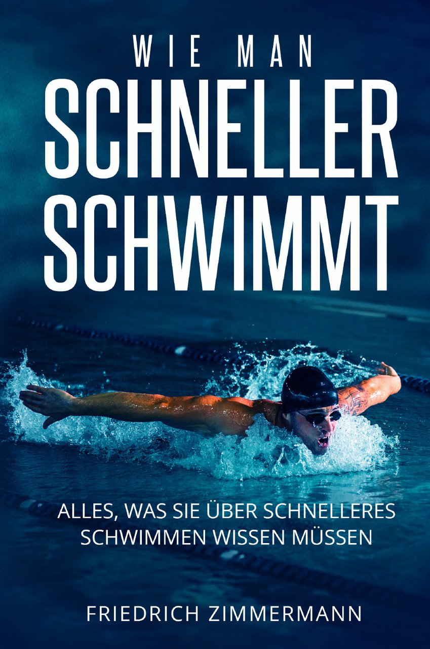Wie man Schneller Schwimmt. Alles, was Sie über schnelleres Schwimmen …
