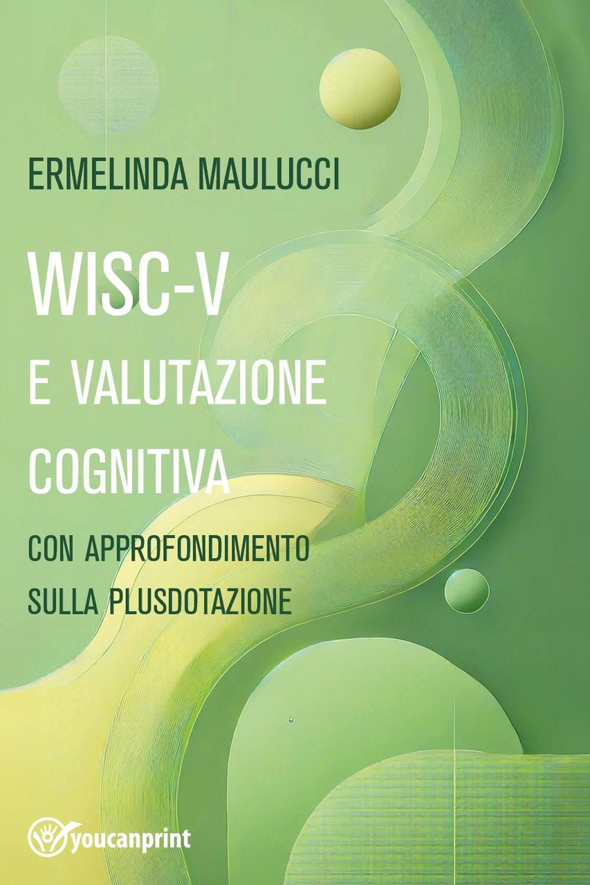 WISC-V e valutazione cognitiva con approfondimento su plusdotazione