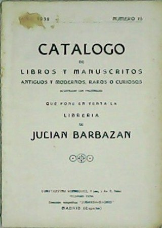 13 catálogos de Libros antiguos y modernos, raros y curiosos …