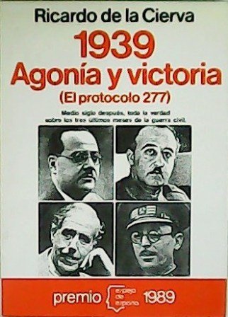 1939: Agonía y victoria (El protocolo 277).