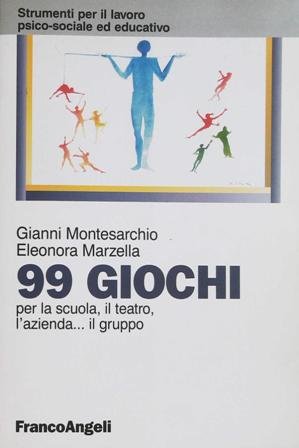 99 Giochi — Libro�Per la scuola, il teatro, l'azienda. il …