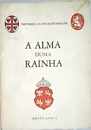 A alma duma Rainha.