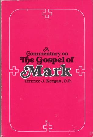 A Commentary on The Gospel of Mark.