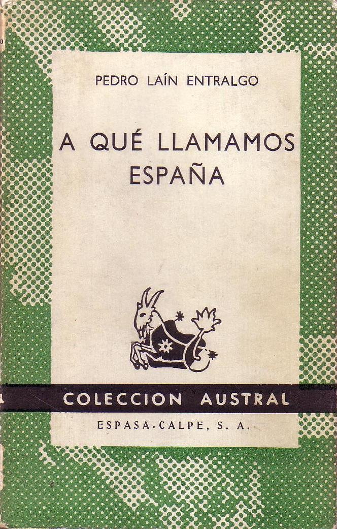 A qué llamamos España (I. Mosaico multiforme - II. Modos …