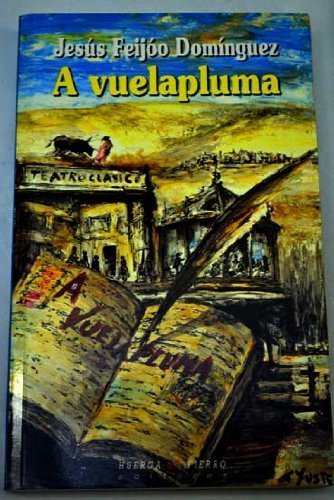 A vuelapluma (Recopilación de escritos sobre remembranzas del pasado, evocaciones …