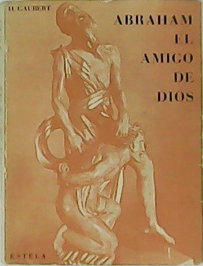 Abraham, amigo de Dios.
