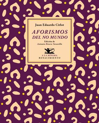 Aforismos del no mundo. Edición de Antonio Rivero Taravillo. Juan …