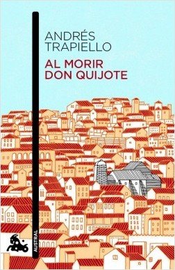 Al morir don Quijote. Hace cuatrocientos años empezó una historia …