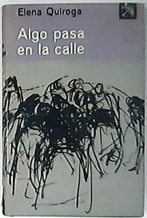 Algo pasa en la calle. Novela.