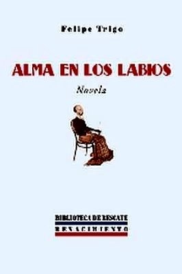 Alma en los labios. Novela. Prólogo de Manuel Pecellín.