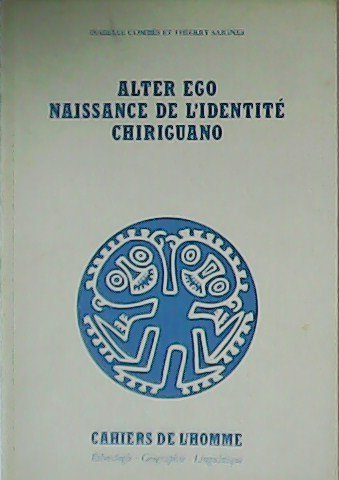Alter ego: Naissance de l'identité chiriguano. Nouvelle série XXX.